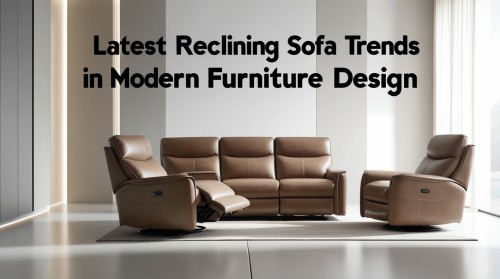 Latest Reclining Sofa Trends in Modern Furniture Design