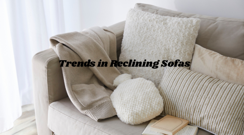 Trends in Reclining Sofas: What Wholesale Buyers Need to Know in 2025